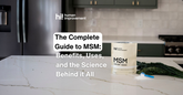 The Complete Guide to MSM: Benefits, Uses, and Science