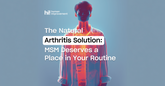 The Natural Arthritis Solution: Why MSM Deserves a Place in Your Routine