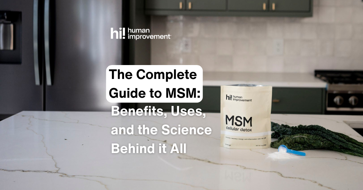 The Complete Guide to MSM: Benefits, Uses, and Science – Human Improvement
